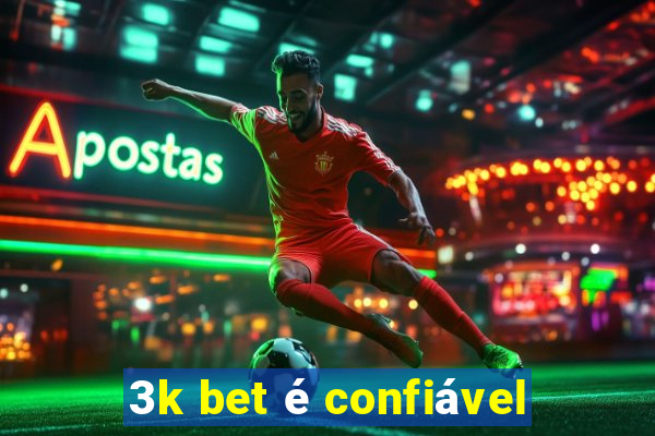 3k bet é confiável