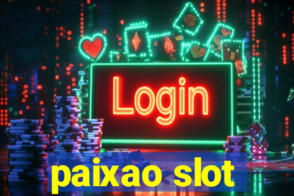 paixao slot