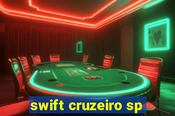 swift cruzeiro sp