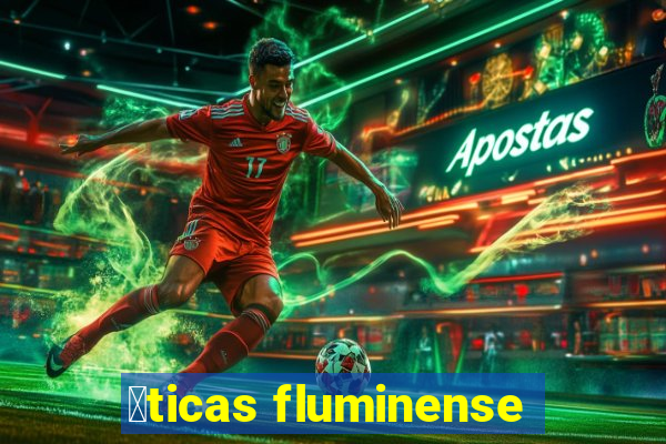 贸ticas fluminense