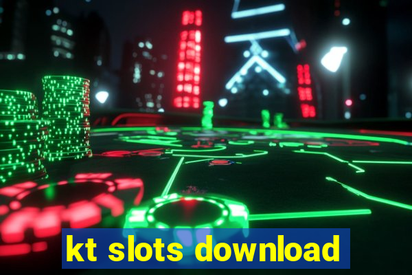 kt slots download