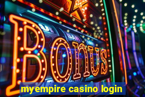 myempire casino login