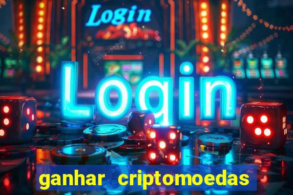 ganhar criptomoedas jogando no celular