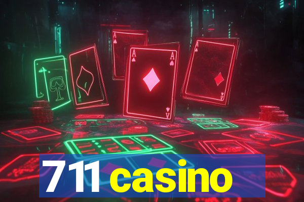 711 casino