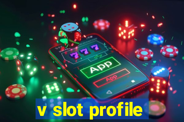 v slot profile