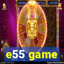 e55 game