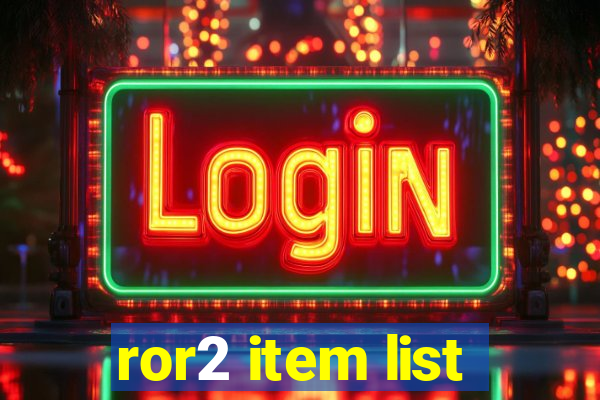 ror2 item list