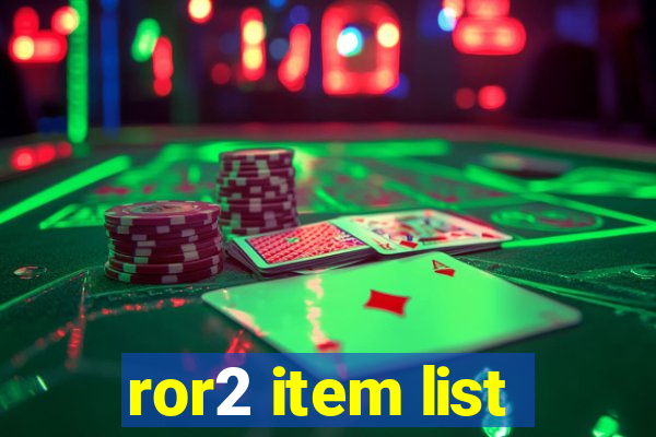 ror2 item list