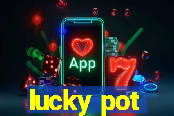 lucky pot