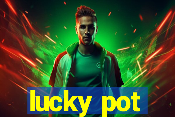 lucky pot