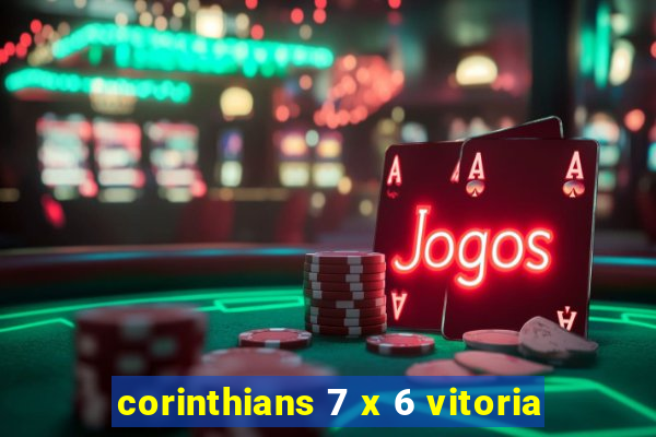 corinthians 7 x 6 vitoria