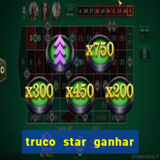 truco star ganhar dinheiro pix