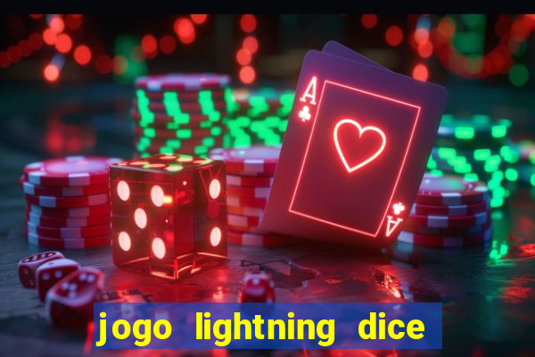 jogo lightning dice valendo dinheiro