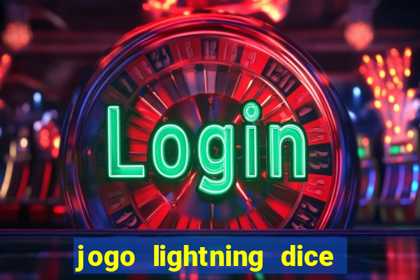 jogo lightning dice valendo dinheiro