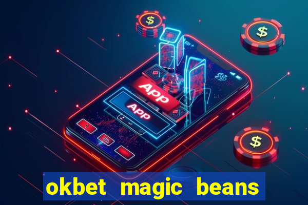 okbet magic beans online games