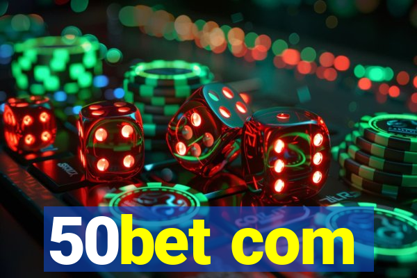 50bet com