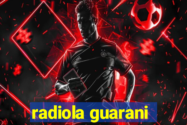 radiola guarani