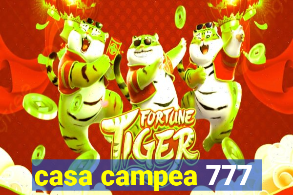 casa campea 777