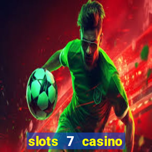 slots 7 casino bonus codes