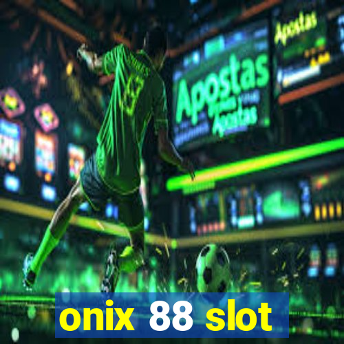 onix 88 slot