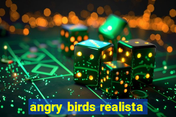 angry birds realista