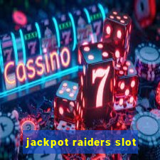 jackpot raiders slot