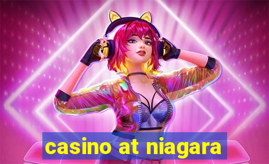 casino at niagara