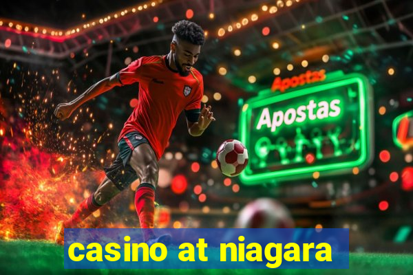 casino at niagara