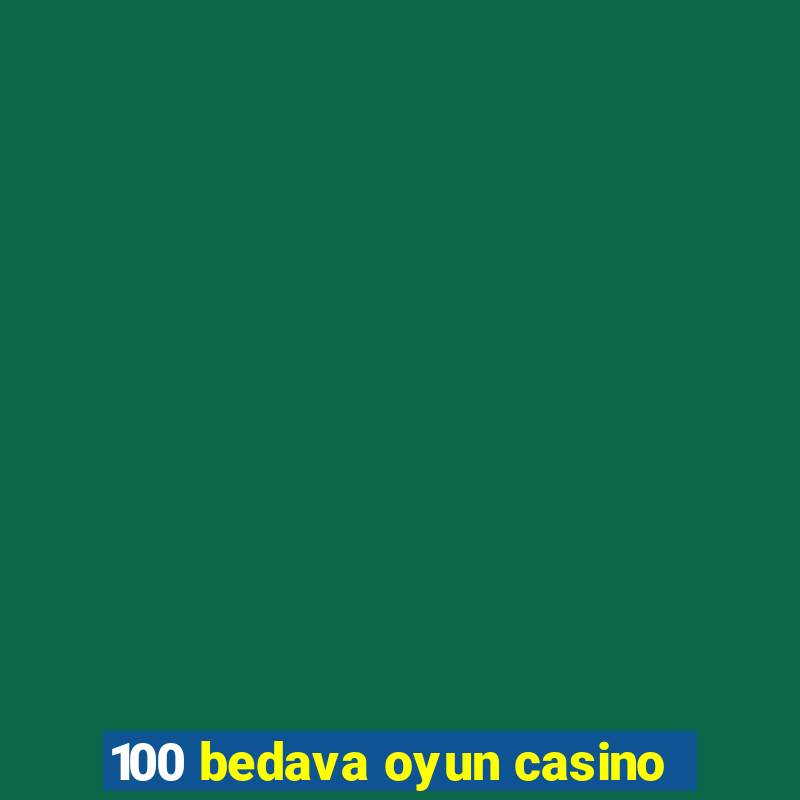 100 bedava oyun casino