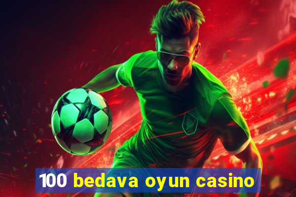 100 bedava oyun casino