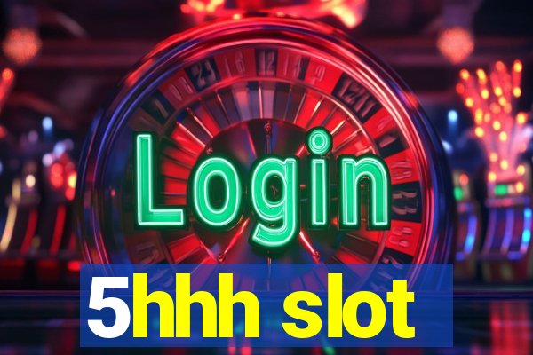 5hhh slot