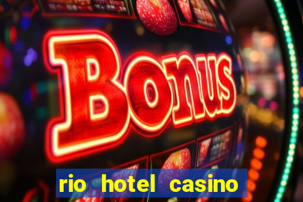 rio hotel casino las vegas shows