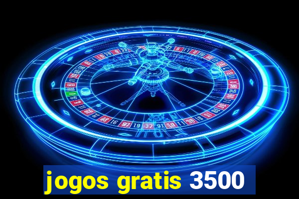 jogos gratis 3500