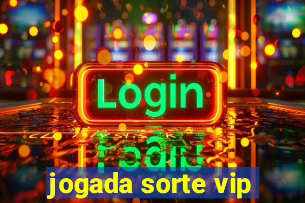 jogada sorte vip