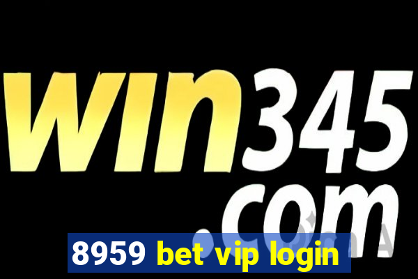 8959 bet vip login