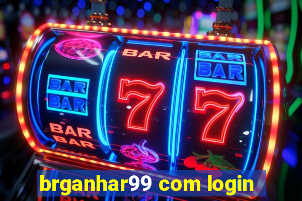 brganhar99 com login