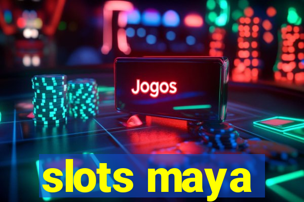 slots maya