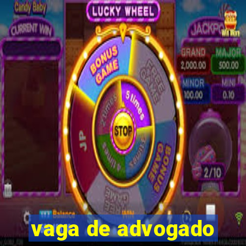 vaga de advogado