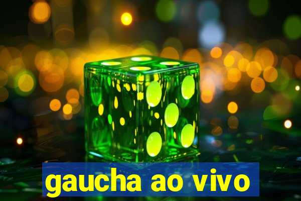 gaucha ao vivo