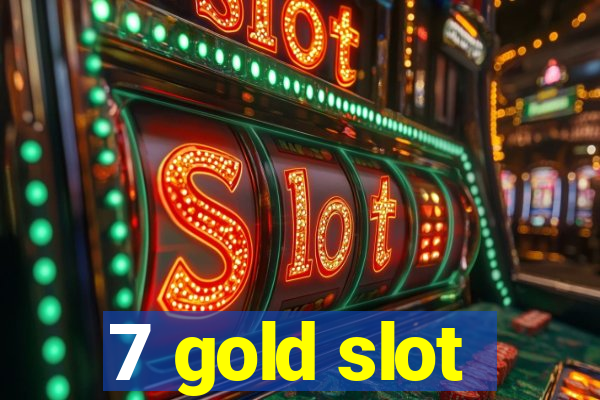 7 gold slot