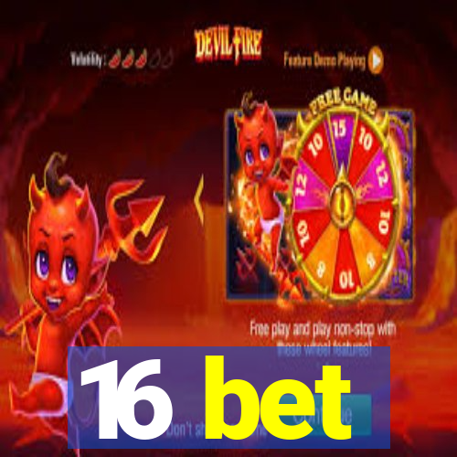 16 bet