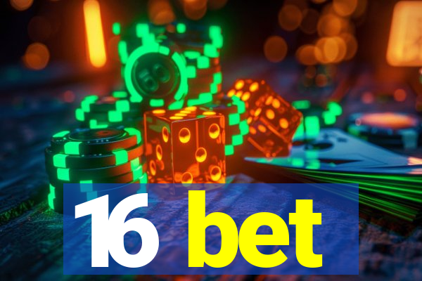 16 bet