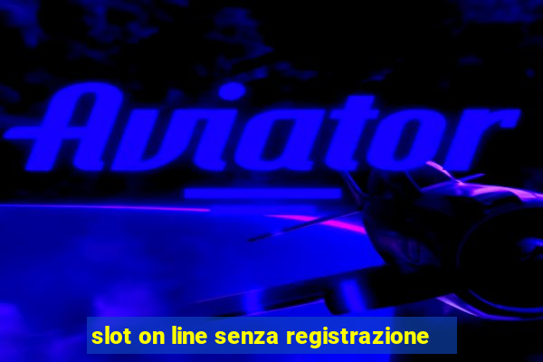 slot on line senza registrazione