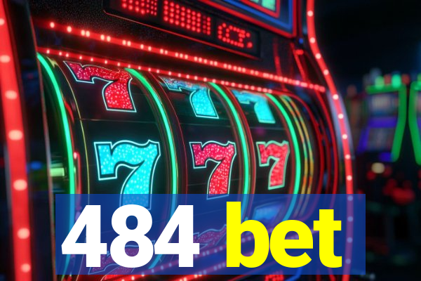 484 bet