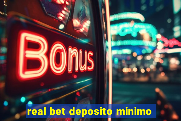 real bet deposito minimo