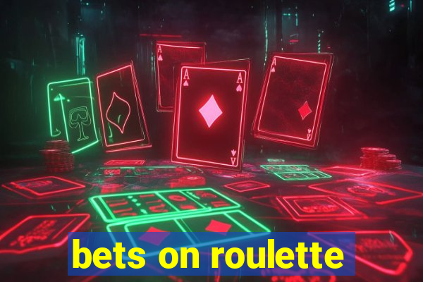 bets on roulette