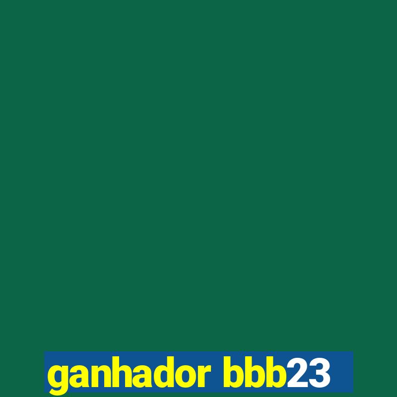 ganhador bbb23