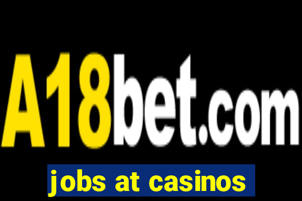 jobs at casinos