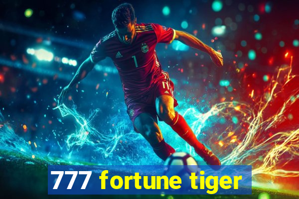 777 fortune tiger