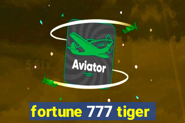 fortune 777 tiger